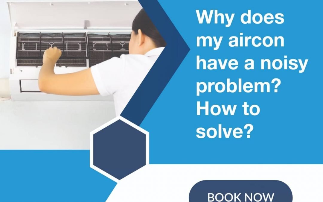 Why does my aircon have a noisy problem?