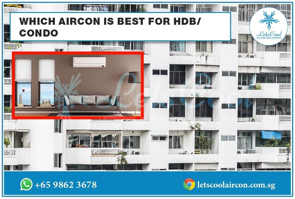 WHICH AIRCON IS BEST FOR HDB/ CONDO