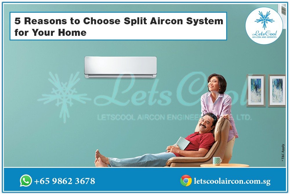 5 Reasons to Choose Split Aircon System for Your Home
