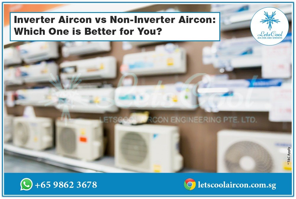 Inverter Aircon vs Non-Inverter Aircon: Which One is Better for You?